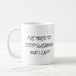 Mug J'ai essayé de cesser de jurer mais je ne peux pas