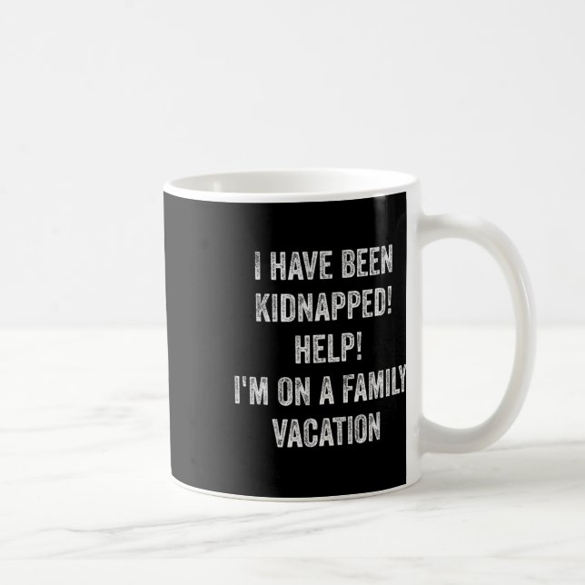 Mug J'Ai Été Enlevé ! À l'aide ! Je Suis En Famille Va (Droite)