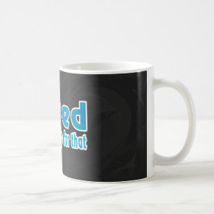 Mug J'ai fatigué il y a un petit somme pour cela