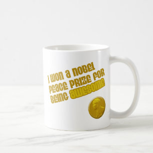 Mug J'Ai Gagné Le Prix Nobel De La Paix Pour Avoir Été