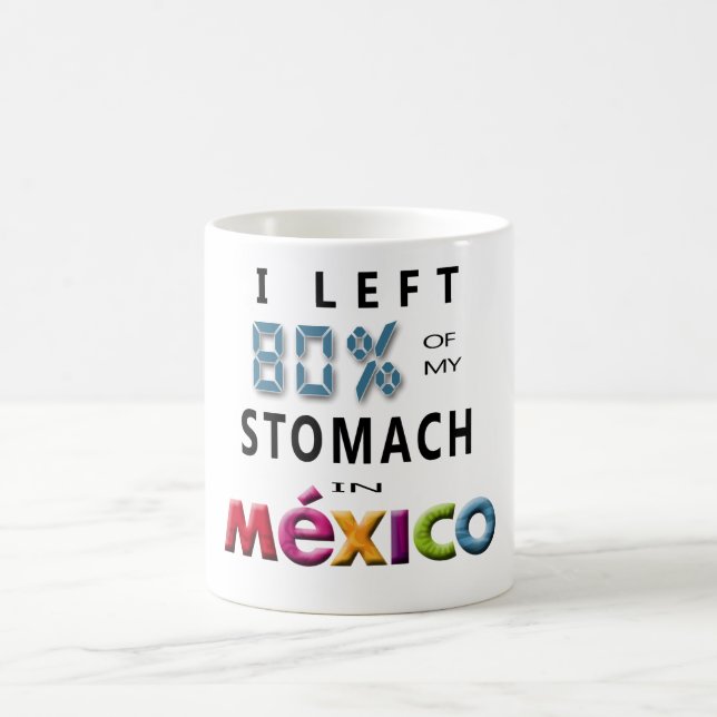 Mug J'ai laissé 80% de mon estomac au Mexique (Centre)