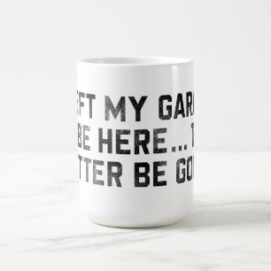 Mug J'Ai Laissé Mon Garage Pour Être Ici, Il Vaut Mieu