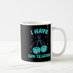 Mug J'Ai Le Temps D'Écouter La Santé Mentale Et Le Sui