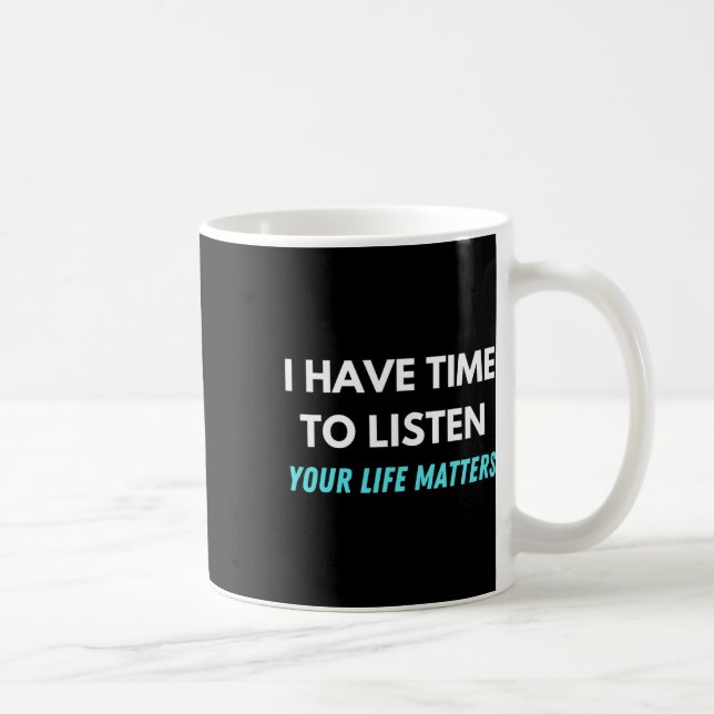Mug J'Ai Le Temps D'Écouter La Sensibilisation À La Pr (Droite)