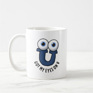 Mug J'Ai Les Yeux Sur Un Pun Alphabet Drôle
