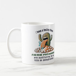 Mug J'ai l'impression que ces pistaches salées sont vé