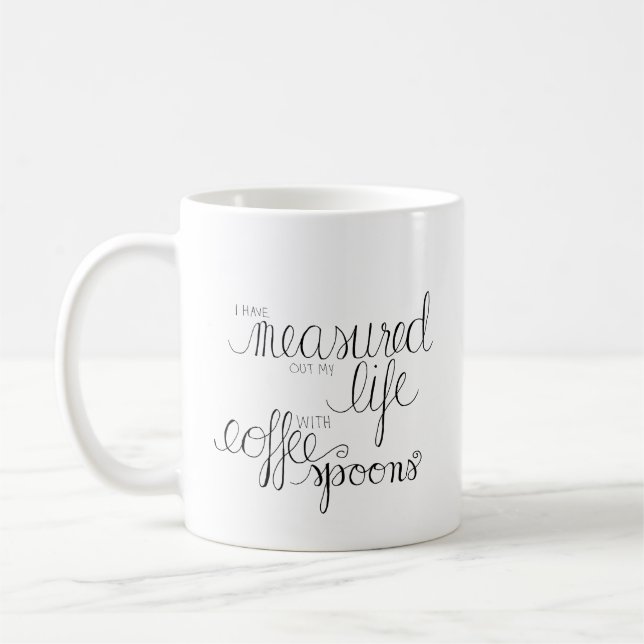 Mug J'ai mesuré ma vie avec des cuillères à café (Gauche)