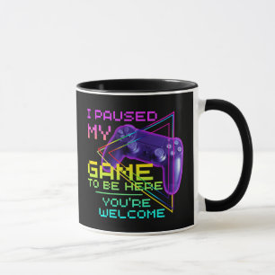 MUG J'AI PARUSÉ MON JEU POUR ÊTRE ICI, VOUS ÊTES BIENV