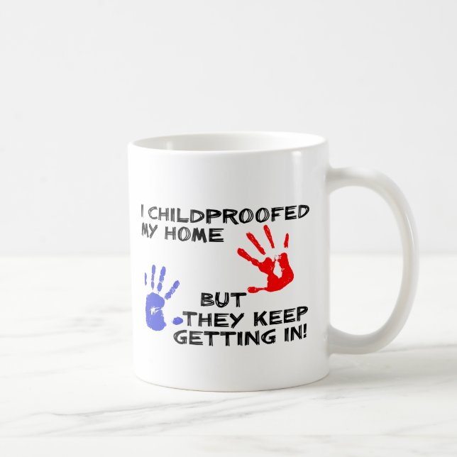 Mug J'ai Rendue Ma Maison Sûre Pour Les Enfants Mais I (Droite)