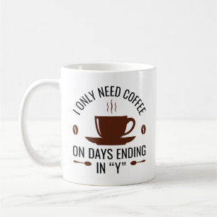 Mug J'Ai Seulement Besoin De Café