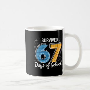 Mug J'ai survécu 67 jours d'école Mème drôle Professeu