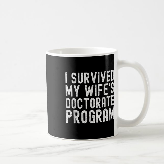 Mug J'Ai Survécu À Mon Programme De Doctorat De Ma Fem (Droite)