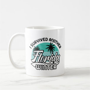 Mug J'Ai Survécu À Un Autre Hiver En Floride