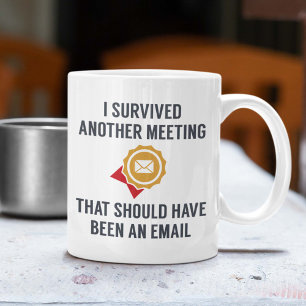 Mug J'Ai Survécu À Une Autre Réunion