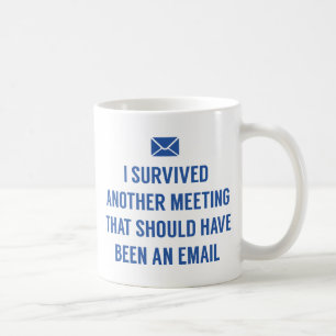 Mug J'Ai Survécu À Une Autre Réunion
