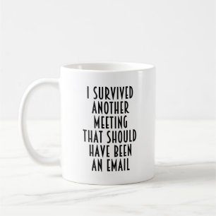 Mug J'ai survécu à une autre réunion (devrait être un 