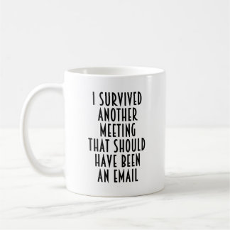 Mug J'ai survécu à une autre réunion (devrait être un