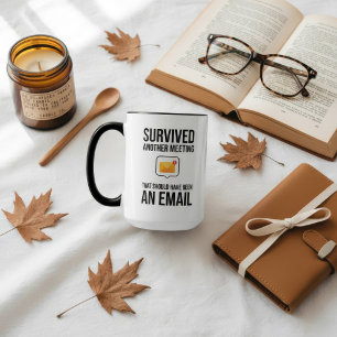 Mug J'ai survécu à une autre réunion qui aurait dû êtr
