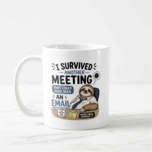 Mug J'ai survécu à une autre réunion qui aurait pu êtr