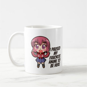 Mug J'Ai Suspendu Mon Anime Préférée Pour Être Ici