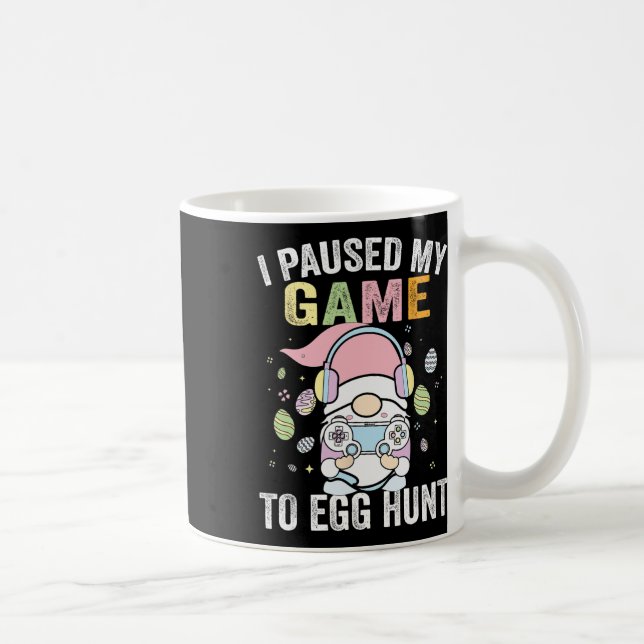 Mug J'Ai Suspendu Mon Jeu À La Chasse Aux Oeufs Pâques (Droite)