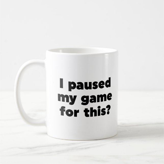 Mug J'ai suspendu mon jeu pour ça ? (Gauche)