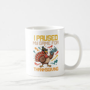 Mug J'Ai Suspendu Mon Jeu Pour Thanksgiving