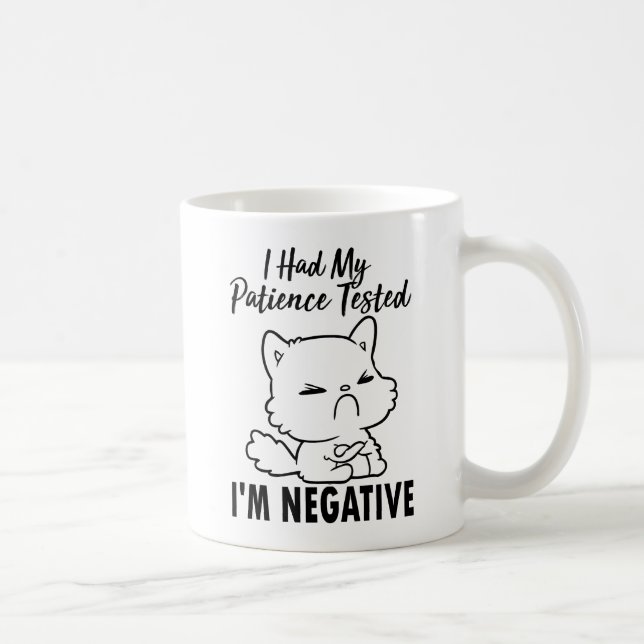 Mug J'ai testé ma patience, je suis négative (Droite)