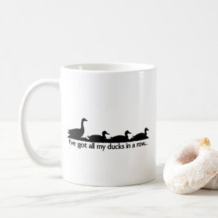 Mug J'ai tous mes canards d'affilée...