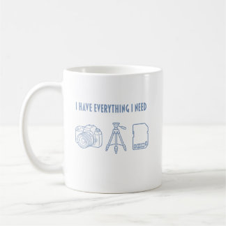 Mug J'ai tout ce dont j'ai besoin - Cadeau pour photog
