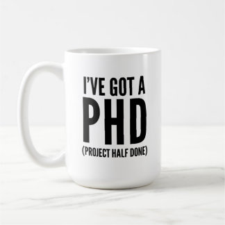 Mug J'ai un PHD (projet à moitié terminé)