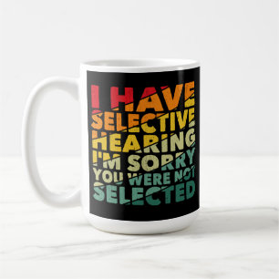 Mug J'Ai Une Audience Sélective Vous N'Avez Pas Été Sé