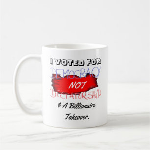 MUG J'AI VOTÉ POUR LA DÉMOCRATIE, PAS POUR LA DICTATUR