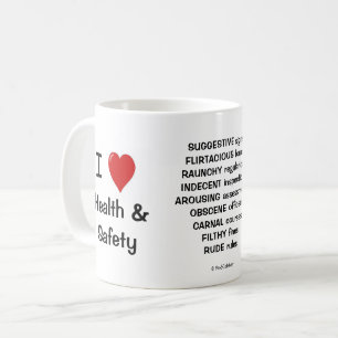 Mug J'aime des raisons effrontées de santé et sécurité