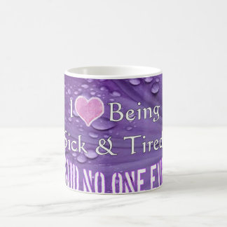 Mug J'aime être malade et fatigué, a dit personne