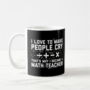 Mug J'aime faire pleurer aux gens c'est pour ça que je