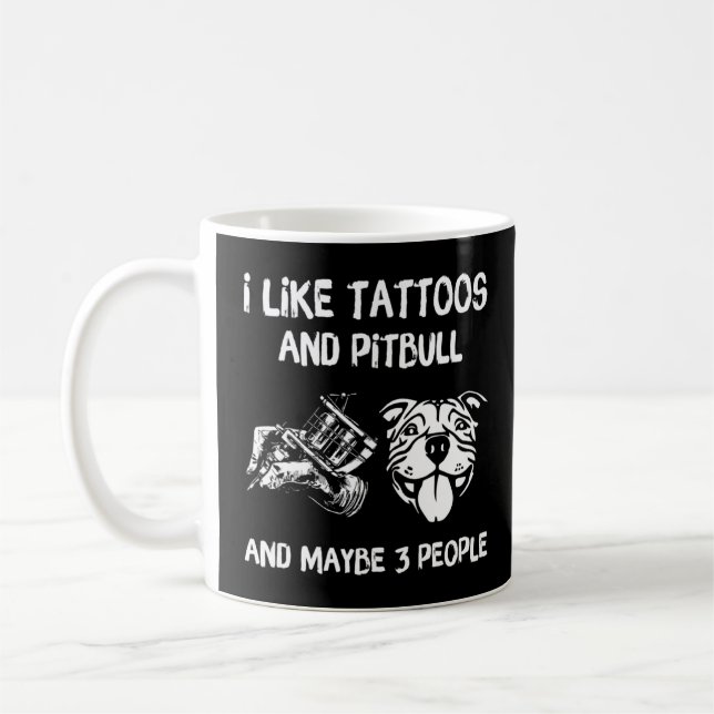 Mug J'Aime Les Tatouages Et Les Pitbulles Et Les Maybe (Gauche)