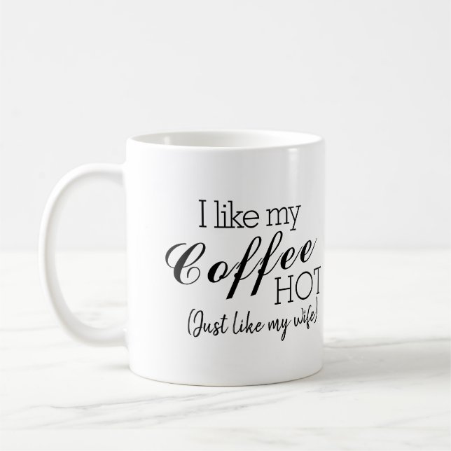Mug J'Aime Mon Café Chaud, Comme Ma Femme Drôle (Gauche)