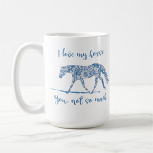 Mug J'aime mon cheval - vous pas aussi