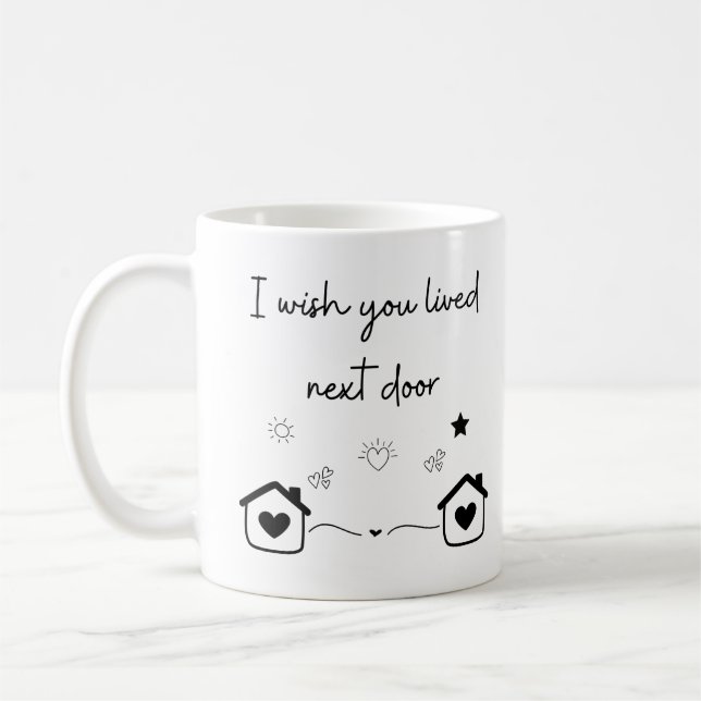 Mug J'Aimerais Que Vous Aviez Vécu À Proximité Moderne (Gauche)