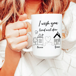 Mug J'Aimerais Que Vous Aviez Vécu Juste À Côté | Meil