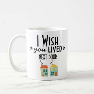 Mug J'aimerais que vous viviez à Next Door