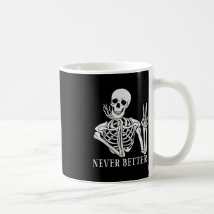 Mug Jamais mieux Skeleton Drôle Halloween Skull