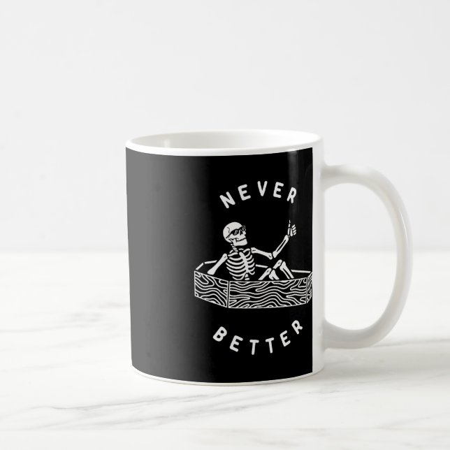 Mug Jamais Mieux Skeleton Drôle Skull Halloween (Droite)