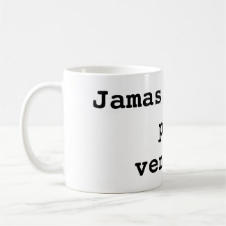 Mug Jamas te des por vencido
