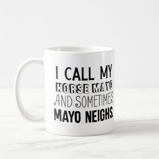 Mug J'appelle mon cheval Mayo et parfois Mayo Voisins