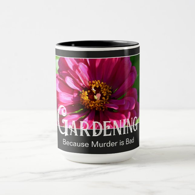 Mug Jardinage - Parce que Meurtre est Mauvais drôle di (Centre)