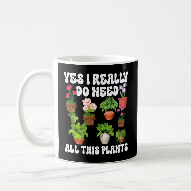Mug Jardinage Poted Oui J'Ai Vraiment Besoin De Tous C (Gauche)