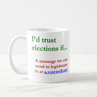 Mug J'aurais confiance dans les élections...