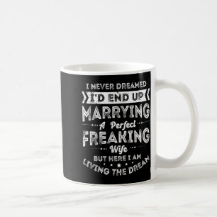 Mug J'aurais Rêvé Que Mon Mari Finisse Par M'épouser